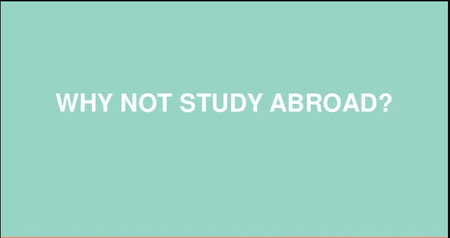 5 Bad Reasons NOT to Study Abroad