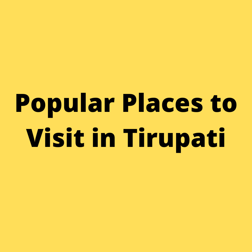 Popular Places to Visit in Tirupati